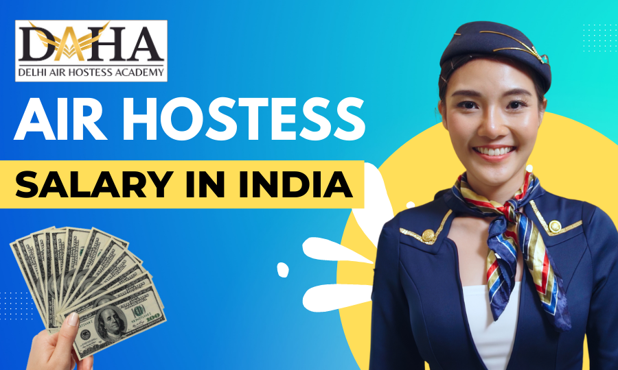 Air Hostess Salary in India: What You Can Expect to Earn