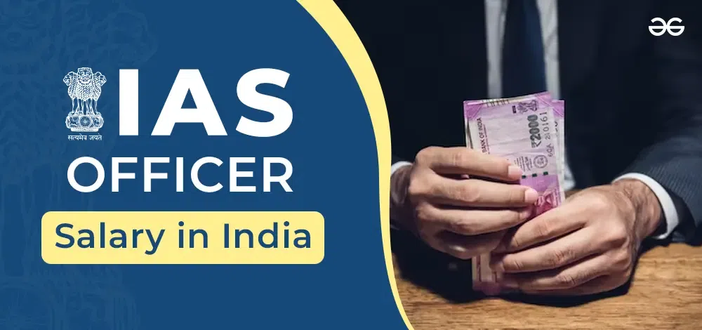 IAS Salary in India: What You Earn in This Prestigious Service